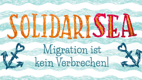 "SolidariSea - Migration ist kein Verbrechen!" ©SolidariSea